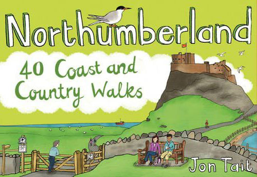 NORTHUMBERLAND: 40 COAST AND COUNTRY WALKS